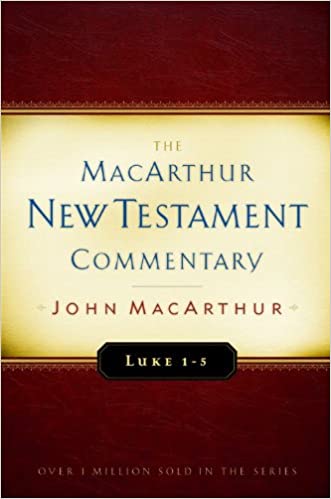 Luke 1-5 MacArthur New Testament Commentary (Volume 7) (MacArthur New Testament Commentary Series)