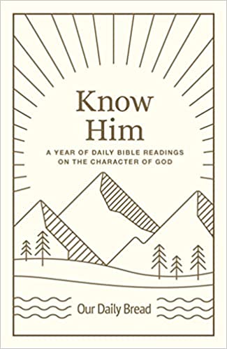 Know Him: A Year of Daily Bible Readings on the Character of God
