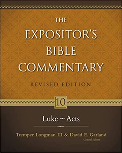 Expositor's Bible Commentary. Volume 10. Luke-Acts. Revised Edition (Expositor's Bible Commentary)