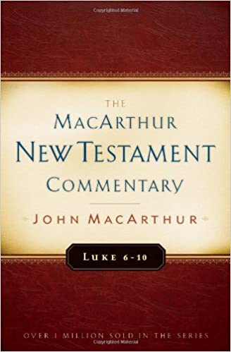 Luke 6-10 MacArthur New Testament Commentary (Volume 8) (MacArthur New Testament Commentary Series)