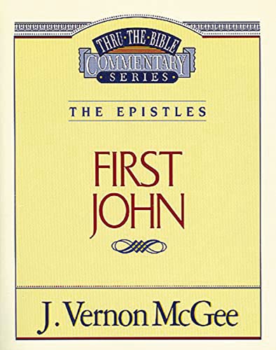 Thru the Bible: The Epistles (1 John)
