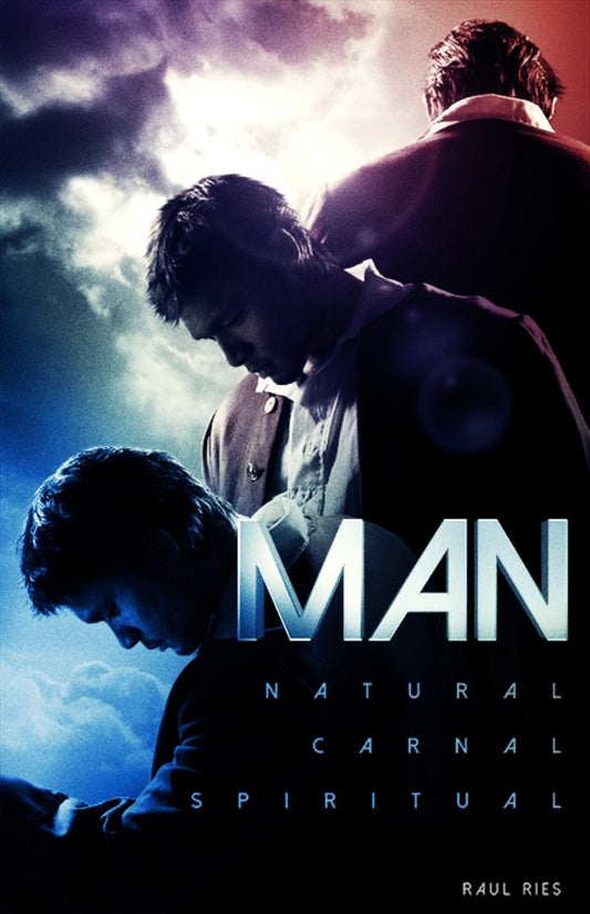 Man: Natural, Carnal, Spiritual