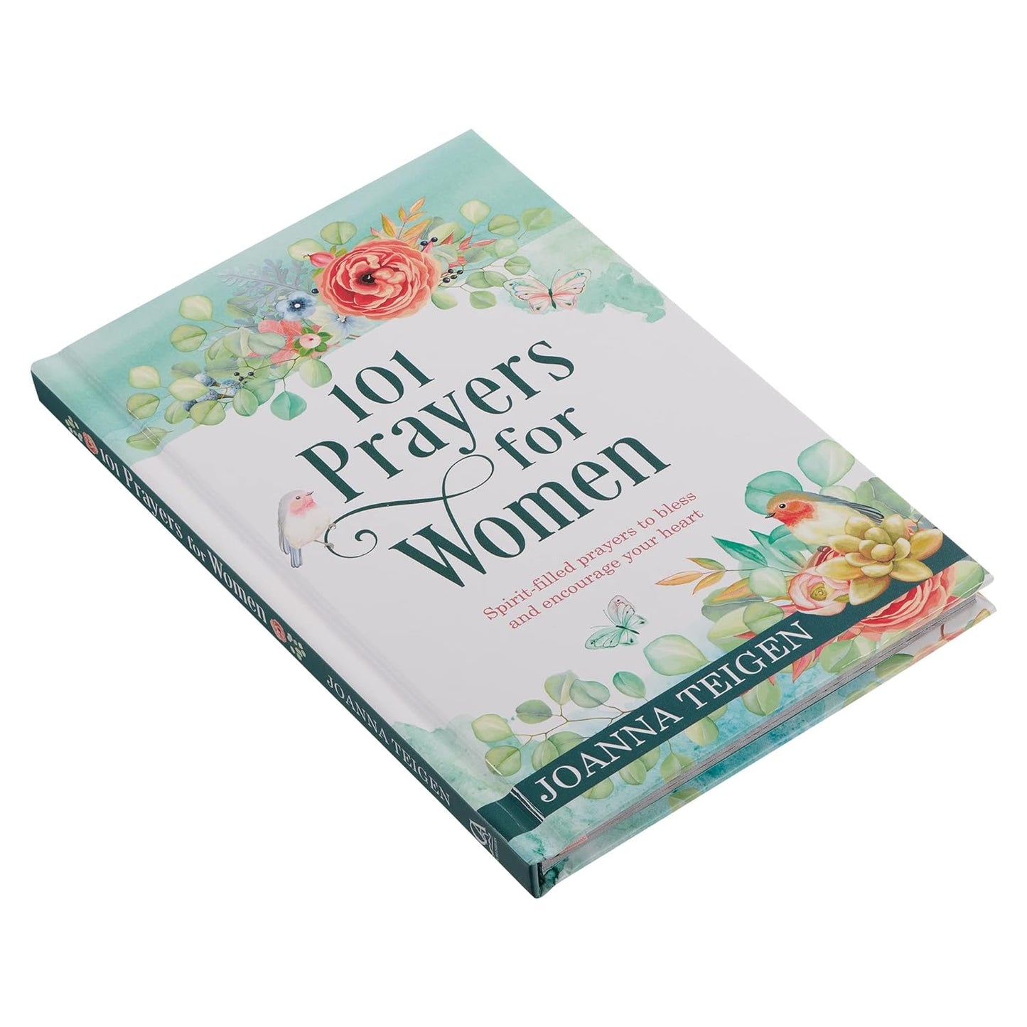 101 Prayers For Women, Spirit-filled Prayers to Bless and Encourage Your Heart - Heartfelt Prayers of Fresh Inspiration for Conversations with God, Hardcover