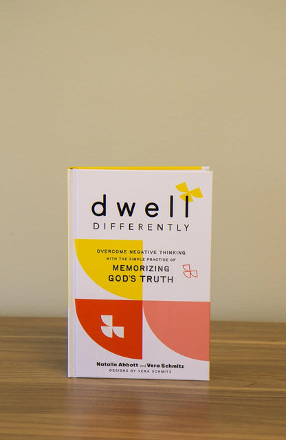 Dwell Differently: Overcome Negative Thinking with the Simple Practice of Memorizing God’s Truth