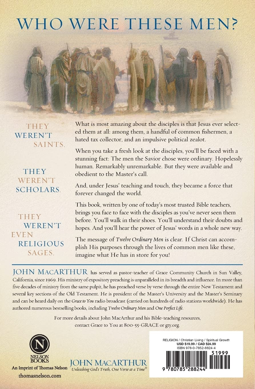 Twelve Ordinary Men: How the Master Shaped His Disciples for Greatness, and What He Wants to Do with You