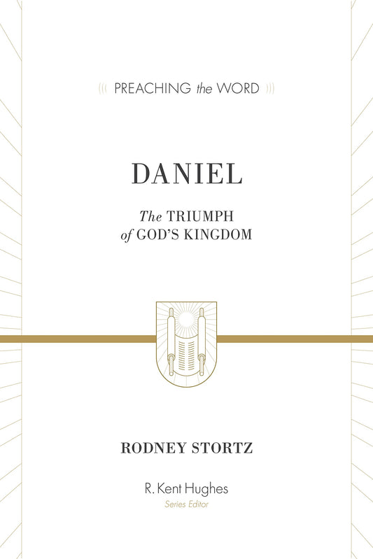 Daniel: The Triumph of God's Kingdom (Preaching the Word)