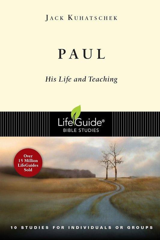 Paul: His Life and Teaching (LifeGuide Bible Studies)