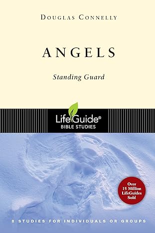 Angels: 8 Studies for Individuals or Groups (LifeGuide Bible Studies)