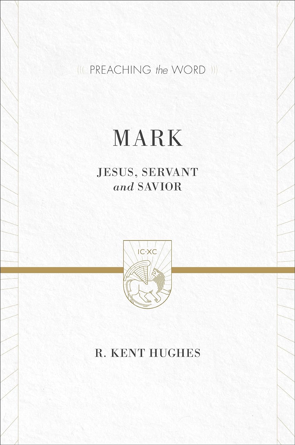 Mark: Jesus, Servant and Savior (Preaching the Word)