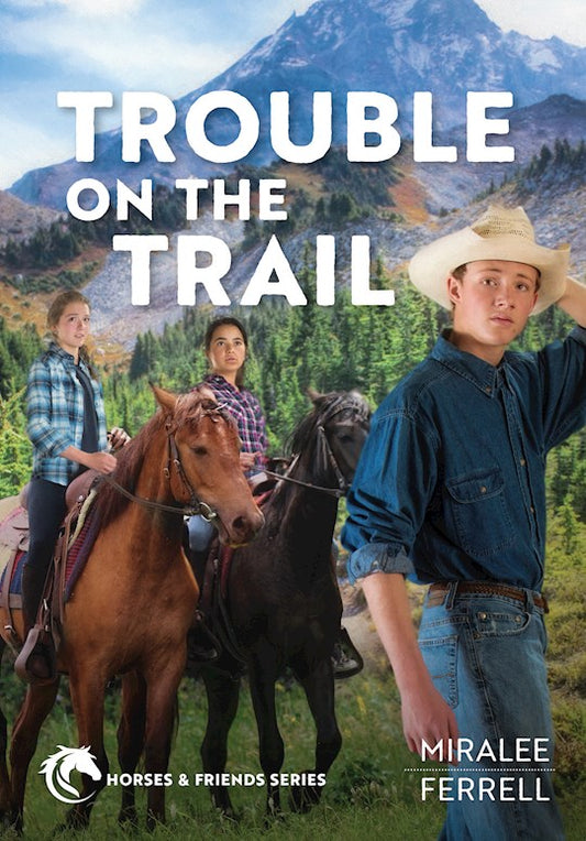 Trouble on the Trail (Volume 6) (Horses and Friends)