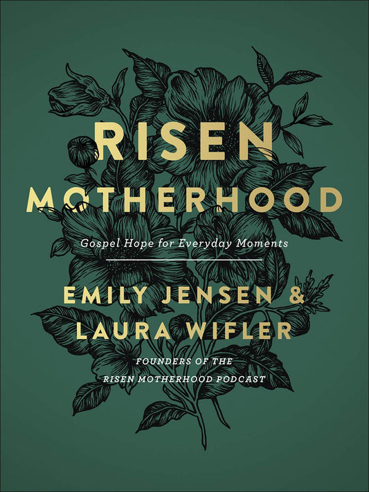 Risen Motherhood: Gospel Hope for Everyday Moments