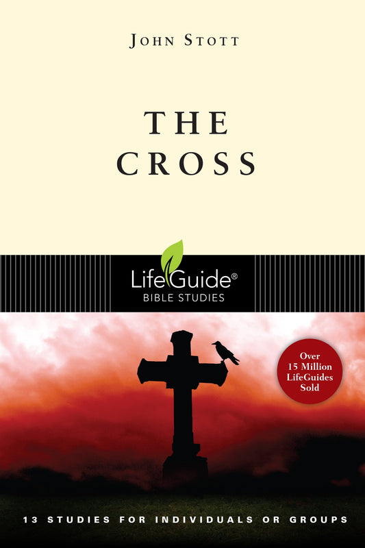 The Cross (LifeGuide Bible Studies)