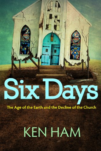 Six Days: The Age of the Earth and the Decline of the Church