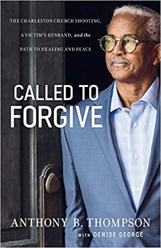 Called to Forgive: The Charleston Church Shooting, a Victim’s Husband, and the Path to Healing and Peace
