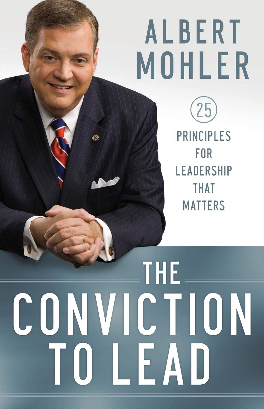 The Conviction to Lead: 25 Principles for Leadership that Matters