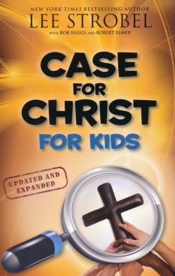 Case for Christ for Kids by Lee Strobel