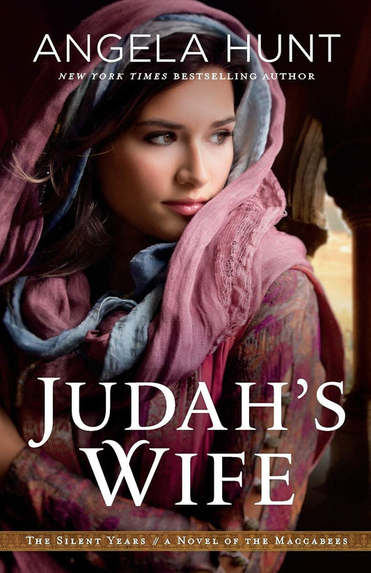 Judah's Wife: A Novel of the Maccabees (The Silent Years)