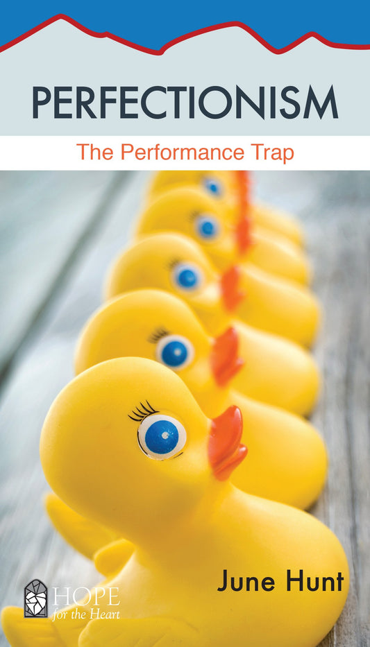 Perfectionism: The Performance Trap (Hope for the Heart)