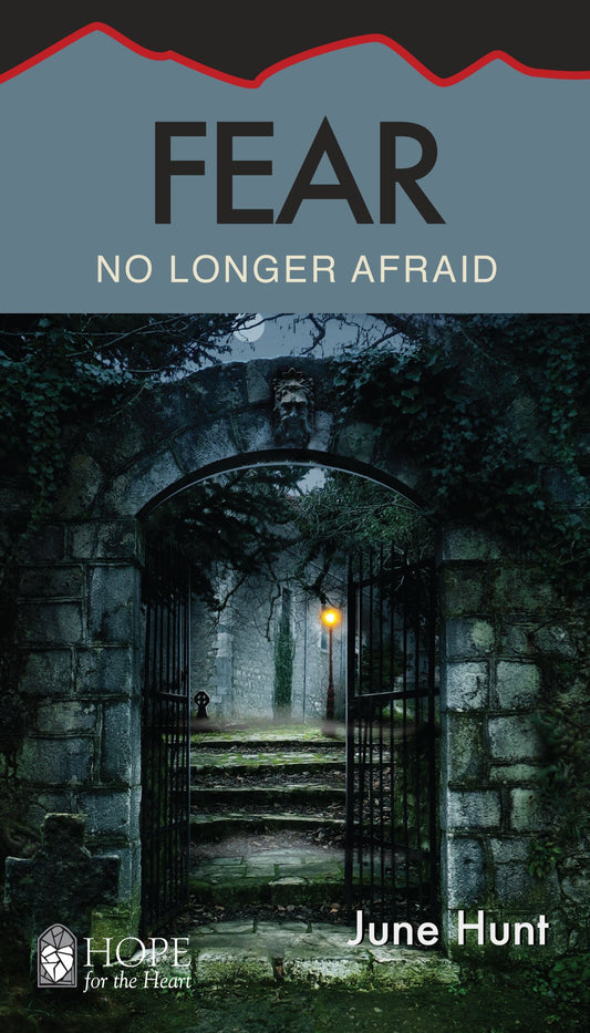 Fear: No Longer Afraid (Hope for the Heart)