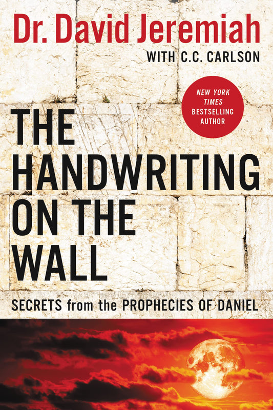 The Handwriting on the Wall: Secrets from the Prophecies of Daniel