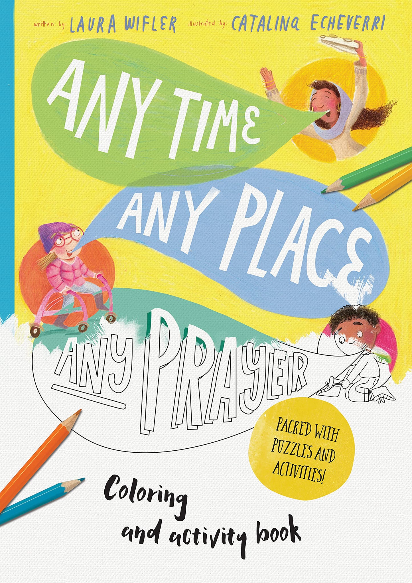 Any Time, Any Place, Any Prayer Art and Activity Book: Coloring, Puzzles, Mazes and More