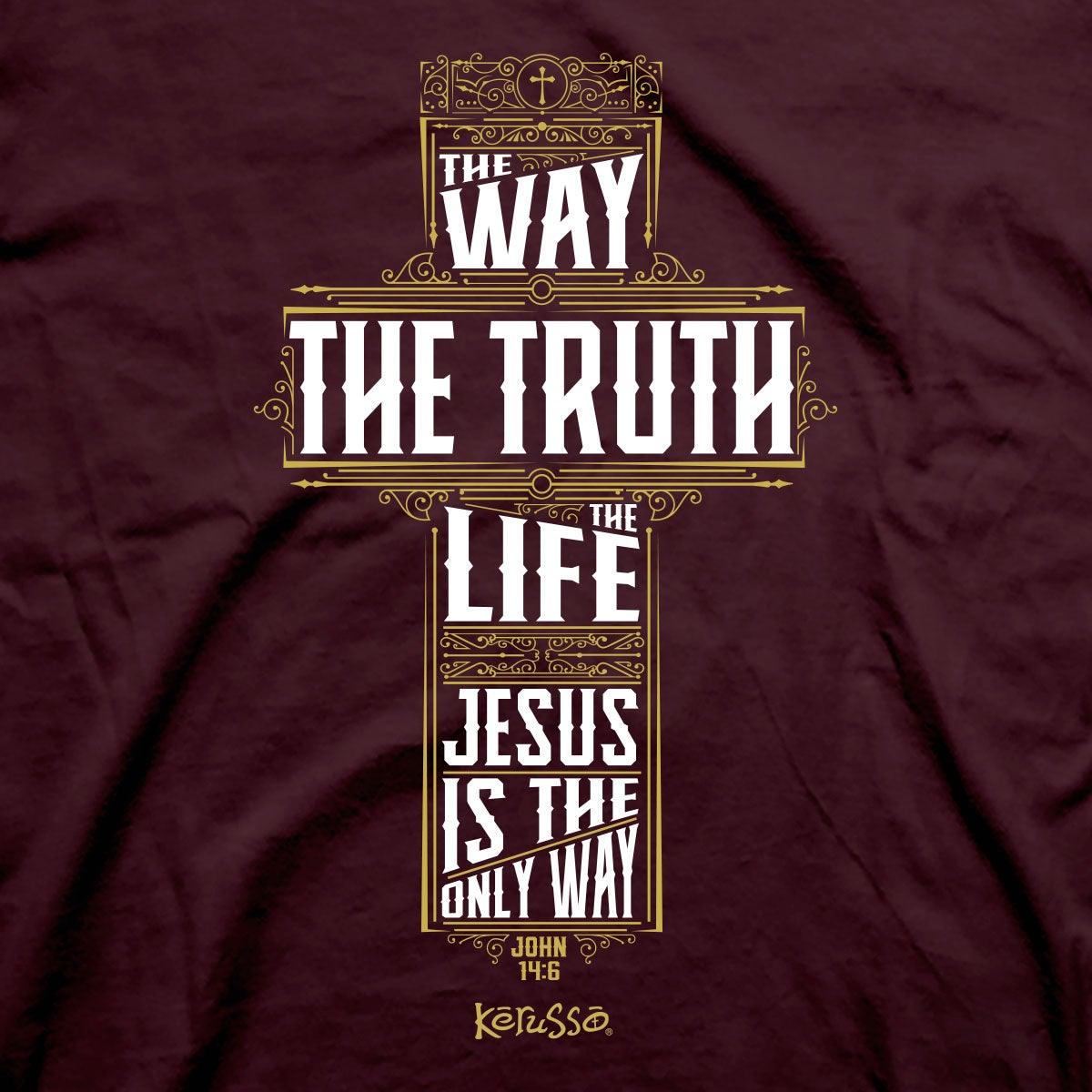 Kerusso Christian T-Shirt I Am The Way The Truth And The Life