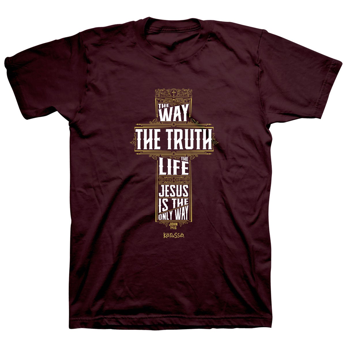 Kerusso Christian T Shirt I Am The Way The Truth And The Life