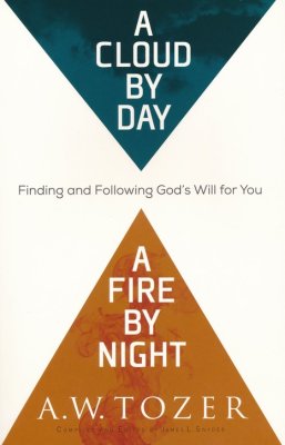 A Cloud By Day, A Cloud By Night: Finding And Following God's Will For You