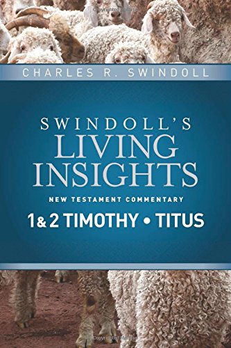 Swindoll's Living Insights: 1 & 2 Timothy, Titus