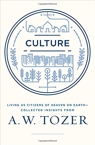 Culture: Living As Citizens Of Heaven On Earth