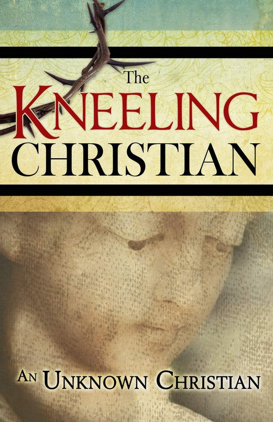 The Kneeling Christian written by an Unknown Christian is a classic resource on prayer. Paperback