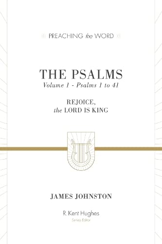 The Psalms: Rejoice, the Lord Is King (Preaching the Word) VOL 1