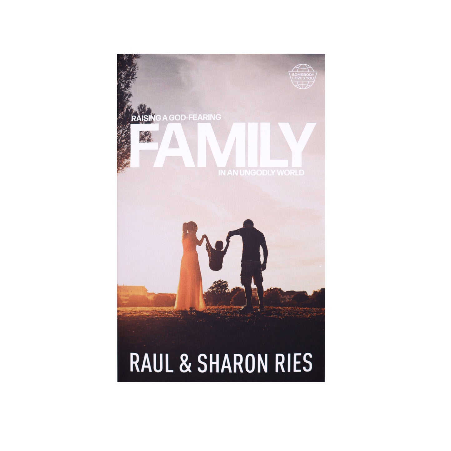 Family: Raising A God-fearing Family in An Ungodly World