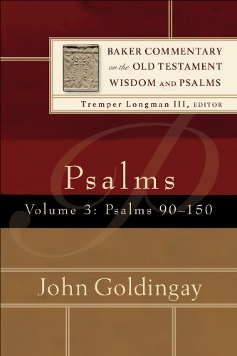 Psalms : Volume 3 (Baker Commentary on the Old Testament Wisdom and Psalms): Psalms 90-150