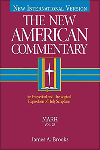 Mark: An Exegetical and Theological Exposition of Holy Scripture (Volume 23) (The New American Commentary)