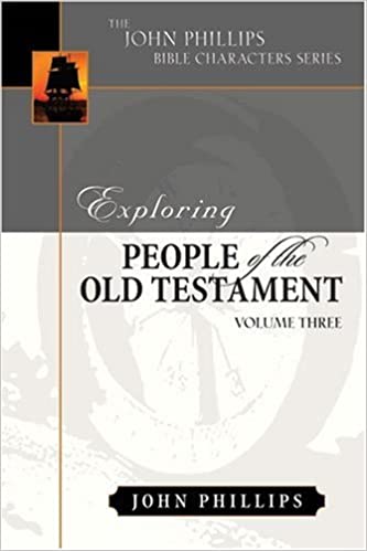 Exploring People of the Old Testament (John Phillips Bible Characters Series)