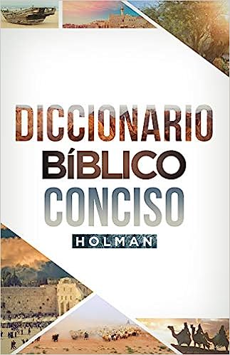 Diccionario Bíblico Conciso Holman | Holman Concise Bible Dictionary (Spanish Edition)