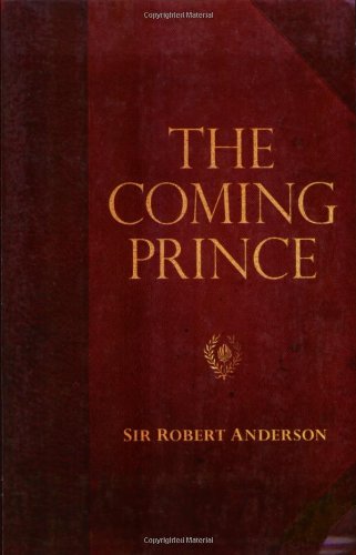 The Coming Prince (Sir Robert Anderson Library Series)