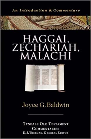 Haggai, Zechariah, Malachi: An Introduction & Commentary (The Tyndale Old Testament Commentary Series)