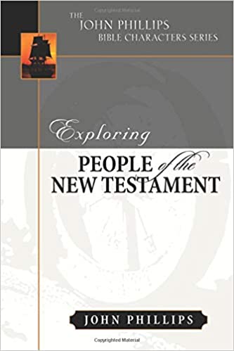 Exploring People of the New Testament (John Phillips Bible Characters)