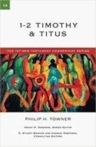 1 & 2 Timothy & Titus (IVP New Testament Commentary)