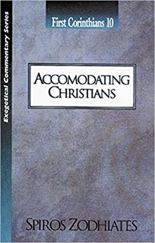 Accommodating Christians: First Corinthians 10 (Exegetical Commentary Series)