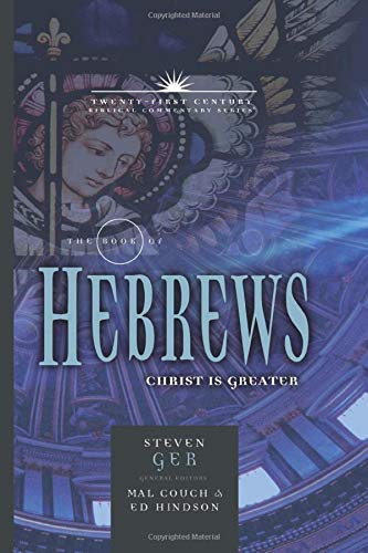 The Book of Hebrews Commentary: 21st Century Series (Volume 13) (21st Century Biblical Commentary Series)