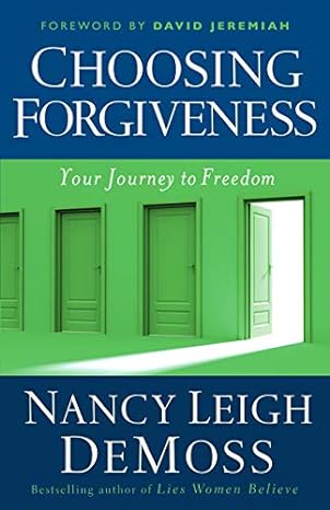Choosing Forgiveness: Moving from Hurt to Hope