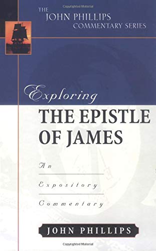 Exploring the Epistle of James (John Phillips Commentary Series)
