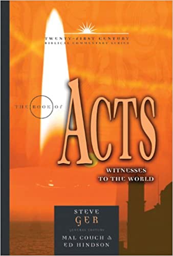 The Book of Acts: Witnesses to the World (Volume 5) (21st Century Biblical Commentary Series)