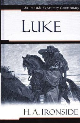 Luke (Ironside Expository Commentaries)