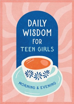 Daily Wisdom For Teen Girls-Morning and Evening
