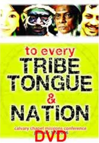 2006 Missions Conference: DVD EVERY TRIBE TONGUE & NATION