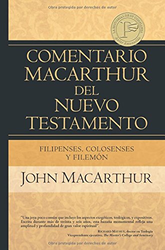 Filipenses Colosenses y Filemón (Comentario MacArthur del Nuevo Testamento) (Spanish Edition)